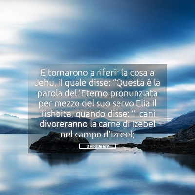 Picture 05 - 2 Re 9:36 RIV - E tornarono a riferir la cosa a Jehu, il quale - Bible Verse Picture