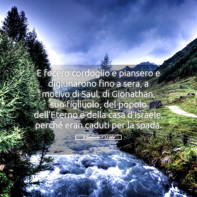 Picture 05 - 2 Samuele 1:12 RIV - E fecero cordoglio e piansero e digiunarono fino - Bible Verse Picture