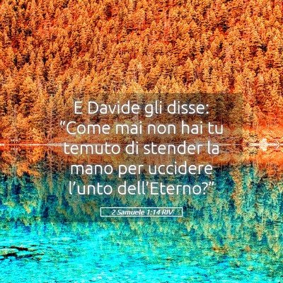 Picture 05 - 2 Samuele 1:14 RIV - E Davide gli disse: “Come mai non hai tu temuto - Bible Verse Picture
