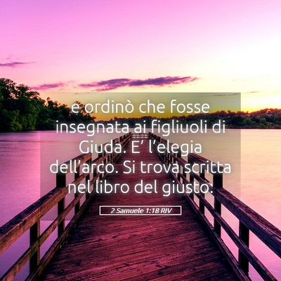 Picture 05 - 2 Samuele 1:18 RIV - e ordinò che fosse insegnata ai figliuoli di - Bible Verse Picture