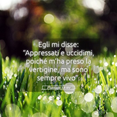 Picture 05 - 2 Samuele 1:9 RIV - Egli mi disse: “Appressati e uccidimi, poiché - Bible Verse Picture