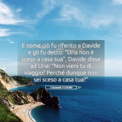Picture 05 - 2 Samuele 11:10 RIV - E come ciò fu riferito a Davide e gli fu detto: - Bible Verse Picture