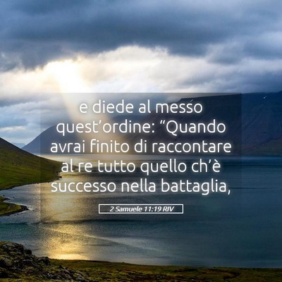 Picture 05 - 2 Samuele 11:19 RIV - e diede al messo quest’ordine: “Quando avrai - Bible Verse Picture