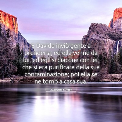 Picture 05 - 2 Samuele 11:4 RIV - E Davide inviò gente a prenderla; ed ella venne - Bible Verse Picture