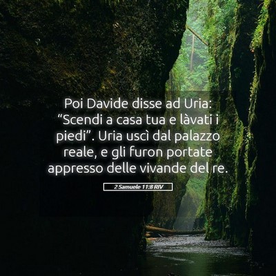 Picture 05 - 2 Samuele 11:8 RIV - Poi Davide disse ad Uria: “Scendi a casa tua e - Bible Verse Picture