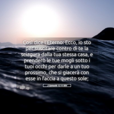 Picture 05 - 2 Samuele 12:11 RIV - Così dice l’Eterno: Ecco, io sto per suscitare - Bible Verse Picture