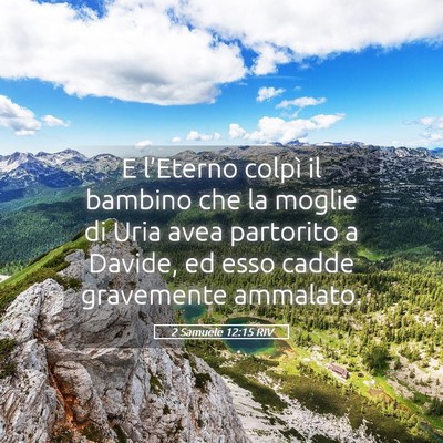 Picture 05 - 2 Samuele 12:15 RIV - E l’Eterno colpì il bambino che la moglie di - Bible Verse Picture