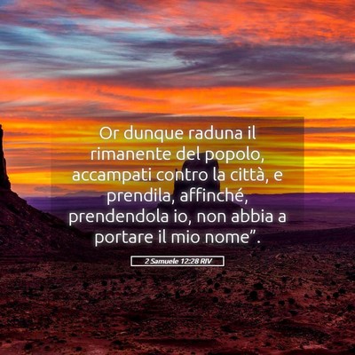 Picture 05 - 2 Samuele 12:28 RIV - Or dunque raduna il rimanente del popolo, - Bible Verse Picture