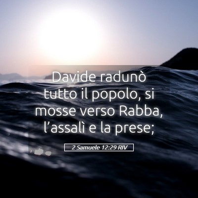 Picture 05 - 2 Samuele 12:29 RIV - Davide radunò tutto il popolo, si mosse verso - Bible Verse Picture