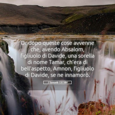 Picture 05 - 2 Samuele 13:1 RIV - Or dopo queste cose avvenne che, avendo Absalom, - Bible Verse Picture