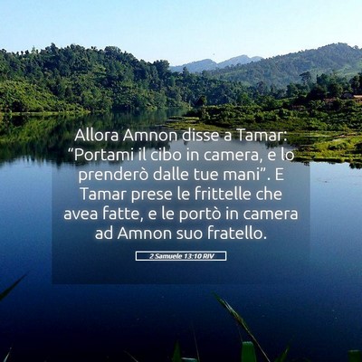 Picture 05 - 2 Samuele 13:10 RIV - Allora Amnon disse a Tamar: “Portami il cibo in - Bible Verse Picture