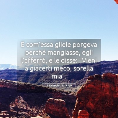 Picture 05 - 2 Samuele 13:11 RIV - E com’essa gliele porgeva perché mangiasse, - Bible Verse Picture