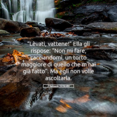 Picture 05 - 2 Samuele 13:16 RIV - “Lèvati, vattene!” Ella gli rispose: “Non - Bible Verse Picture