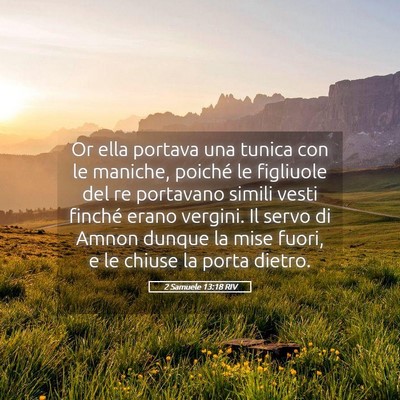 Picture 05 - 2 Samuele 13:18 RIV - Or ella portava una tunica con le maniche, - Bible Verse Picture