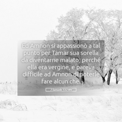 Picture 05 - 2 Samuele 13:2 RIV - Ed Amnon si appassionò a tal punto per Tamar sua - Bible Verse Picture