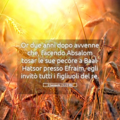 Picture 05 - 2 Samuele 13:23 RIV - Or due anni dopo avvenne che, facendo Absalom - Bible Verse Picture