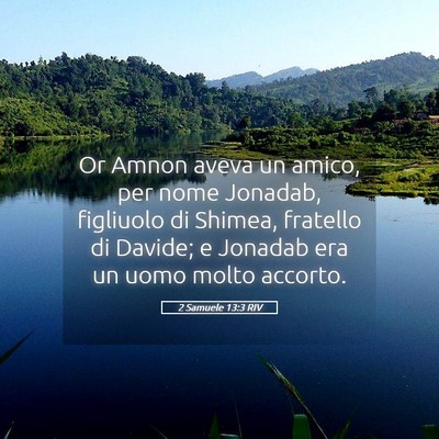 Picture 05 - 2 Samuele 13:3 RIV - Or Amnon aveva un amico, per nome Jonadab, - Bible Verse Picture
