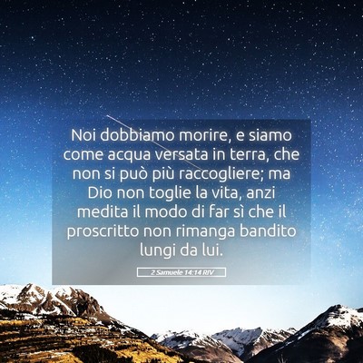 Picture 05 - 2 Samuele 14:14 RIV - Noi dobbiamo morire, e siamo come acqua versata - Bible Verse Picture