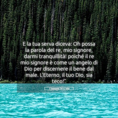 Picture 05 - 2 Samuele 14:17 RIV - E la tua serva diceva: Oh possa la parola del re, - Bible Verse Picture