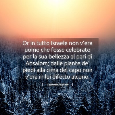Picture 05 - 2 Samuele 14:25 RIV - Or in tutto Israele non v’era uomo che fosse - Bible Verse Picture
