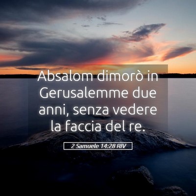 Picture 05 - 2 Samuele 14:28 RIV - Absalom dimorò in Gerusalemme due anni, senza - Bible Verse Picture