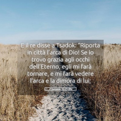 Picture 05 - 2 Samuele 15:25 RIV - E il re disse a Tsadok: “Riporta in città - Bible Verse Picture