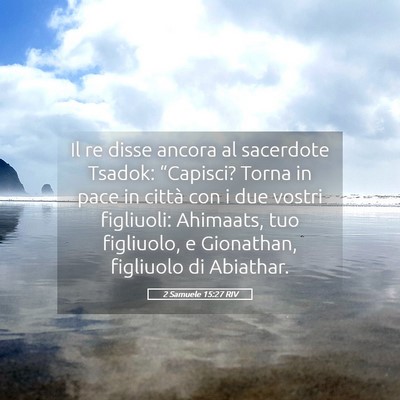 Picture 05 - 2 Samuele 15:27 RIV - Il re disse ancora al sacerdote Tsadok: - Bible Verse Picture