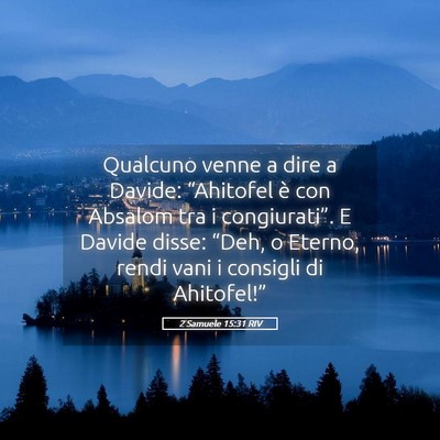 Picture 05 - 2 Samuele 15:31 RIV - Qualcuno venne a dire a Davide: “Ahitofel è - Bible Verse Picture