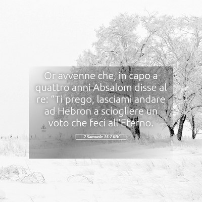 Picture 05 - 2 Samuele 15:7 RIV - Or avvenne che, in capo a quattro anni Absalom - Bible Verse Picture