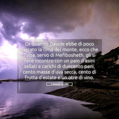 Picture 05 - 2 Samuele 16:1 RIV - Or quando Davide ebbe di poco varcato la cima del - Bible Verse Picture