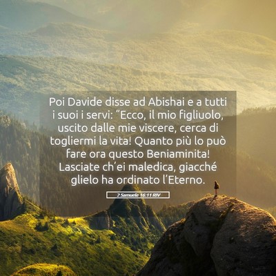 Picture 05 - 2 Samuele 16:11 RIV - Poi Davide disse ad Abishai e a tutti i suoi i - Bible Verse Picture