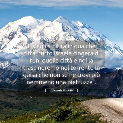 Picture 05 - 2 Samuele 17:13 RIV - E s’egli si ritira in qualche città, tutto - Bible Verse Picture