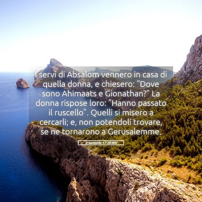 Picture 05 - 2 Samuele 17:20 RIV - I servi di Absalom vennero in casa di quella - Bible Verse Picture