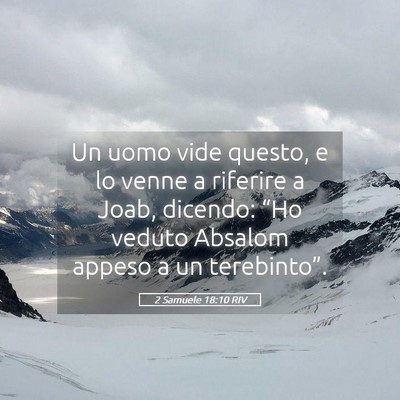 Picture 05 - 2 Samuele 18:10 RIV - Un uomo vide questo, e lo venne a riferire a - Bible Verse Picture