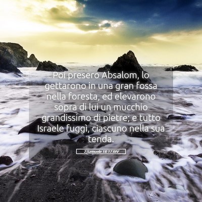 Picture 05 - 2 Samuele 18:17 RIV - Poi presero Absalom, lo gettarono in una gran - Bible Verse Picture