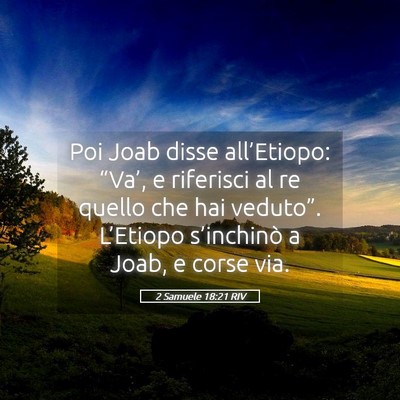 Picture 05 - 2 Samuele 18:21 RIV - Poi Joab disse all’Etiopo: “Va’, e - Bible Verse Picture