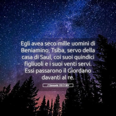 Picture 05 - 2 Samuele 19:17 RIV - Egli avea seco mille uomini di Beniamino, Tsiba, - Bible Verse Picture