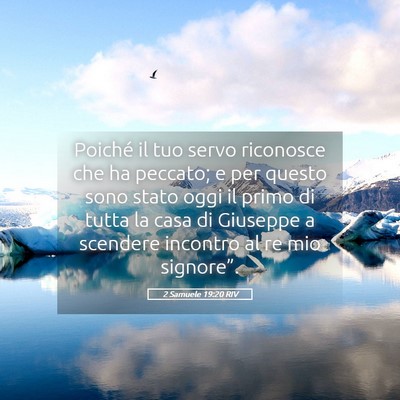Picture 05 - 2 Samuele 19:20 RIV - Poiché il tuo servo riconosce che ha peccato; e - Bible Verse Picture