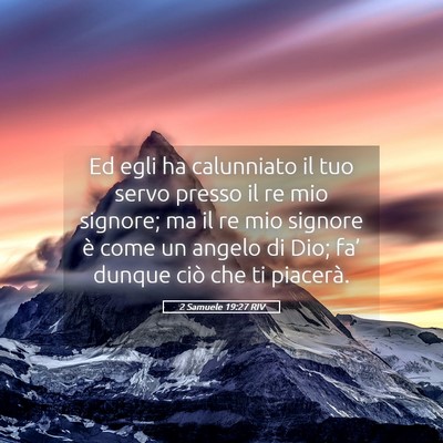Picture 05 - 2 Samuele 19:27 RIV - Ed egli ha calunniato il tuo servo presso il re - Bible Verse Picture