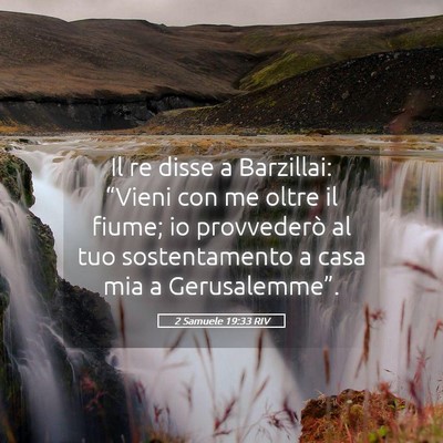 Picture 05 - 2 Samuele 19:33 RIV - Il re disse a Barzillai: “Vieni con me oltre il - Bible Verse Picture