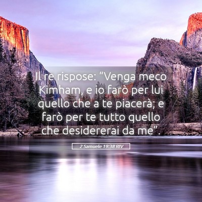 Picture 05 - 2 Samuele 19:38 RIV - Il re rispose: “Venga meco Kimham, e io farò - Bible Verse Picture