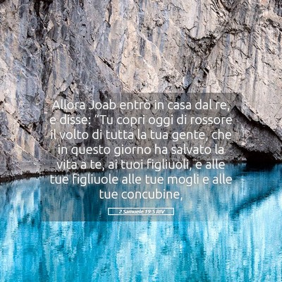Picture 05 - 2 Samuele 19:5 RIV - Allora Joab entrò in casa dal re, e disse: “Tu - Bible Verse Picture