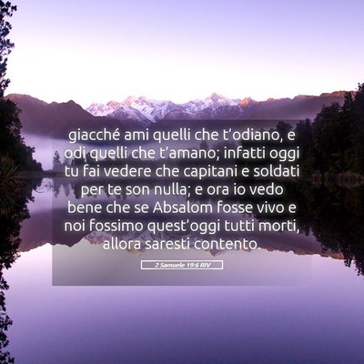 Picture 05 - 2 Samuele 19:6 RIV - giacché ami quelli che t’odiano, e odi quelli - Bible Verse Picture