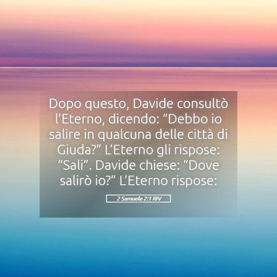 Picture 05 - 2 Samuele 2:1 RIV - Dopo questo, Davide consultò l’Eterno, - Bible Verse Picture