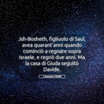 Picture 05 - 2 Samuele 2:10 RIV - Jsh-Bosheth, figliuolo di Saul, avea - Bible Verse Picture