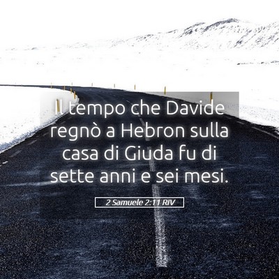Picture 05 - 2 Samuele 2:11 RIV - Il tempo che Davide regnò a Hebron sulla casa di - Bible Verse Picture