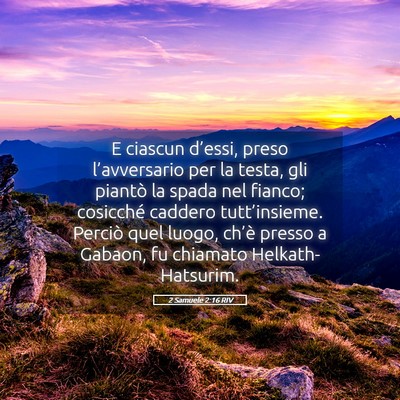Picture 05 - 2 Samuele 2:16 RIV - E ciascun d’essi, preso l’avversario per la - Bible Verse Picture