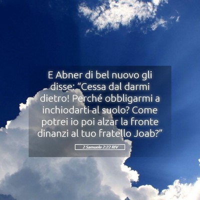 Picture 05 - 2 Samuele 2:22 RIV - E Abner di bel nuovo gli disse: “Cessa dal - Bible Verse Picture