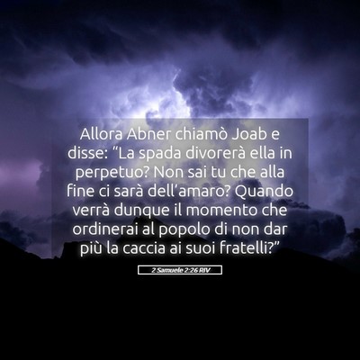 Picture 05 - 2 Samuele 2:26 RIV - Allora Abner chiamò Joab e disse: “La spada - Bible Verse Picture
