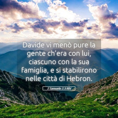 Picture 05 - 2 Samuele 2:3 RIV - Davide vi menò pure la gente ch’era con lui, - Bible Verse Picture
